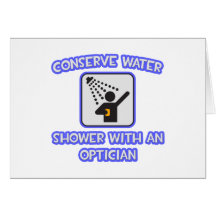 Conserve Water .. Shower With an Optician Greeting Cards