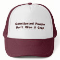 Constipated People Don't Give A Crap hats