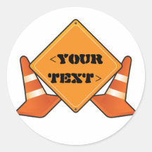 CONSTRUCTION ROAD SIGN CUSTOMIZABLE, <YOURTEXT> STICKERS