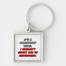 Consultant Thing .. You Wouldn't Understand Key Chain
