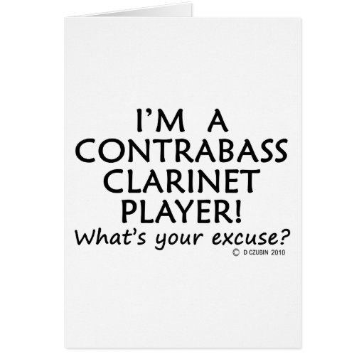 Contrabass Clarinet Player Excuse Greeting Card