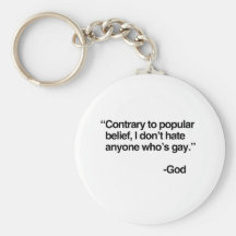 Contrary to popular belief, God does not hate gay Keychain