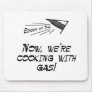 Cooking with Gas Mouse Mat