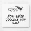 Cooking with Gas mousepads
