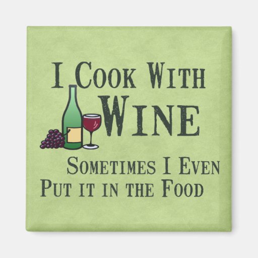 Cooking with Wine Refrigerator Magnets