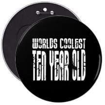 Cool 10th Birthdays Worlds Coolest Ten Year Old Button
