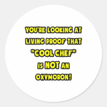 Cool Chef Is NOT an Oxymoron Round Stickers