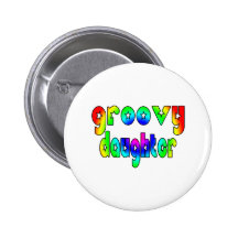 Cool Daughters Birthdays Christmas Groovy Daughter Pinback Buttons