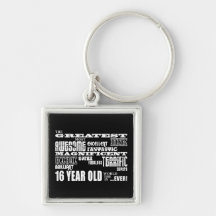 Cool Fun 16th Birthday Party Greatest 16 Year Old Key Chains