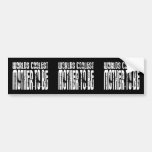 Cool Future Moms Baby Showers Coolest Mother to Be Bumper Stickers