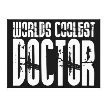Cool Gifts for Doctors : Worlds Coolest Doctor Canvas Prints