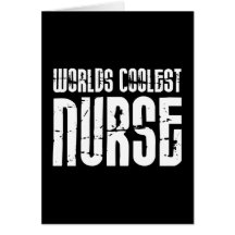 Cool Gifts for Nurses : Worlds Coolest Nurse Greeting Card