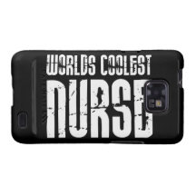 Cool Gifts for Nurses : Worlds Coolest Nurse Galaxy S2 Cases