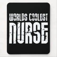 Cool Gifts for Nurses : Worlds Coolest Nurse Mouse Pad