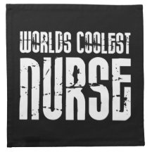 Cool Gifts for Nurses : Worlds Coolest Nurse Napkin