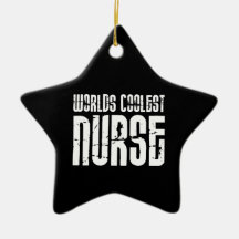 Cool Gifts for Nurses : Worlds Coolest Nurse Ornaments