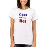 Cool is the new Hot - shirt