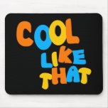 Cool Like That--Orange, Blue, And Yellow-Gold mousepads
