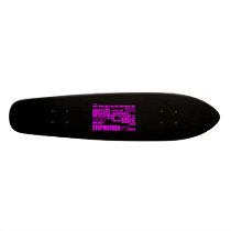 Cool Modern Fun Stepmothers : Greatest Stepmother Skate Deck