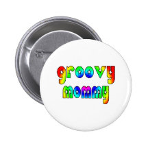 Cool Mothers Day & Hip Moms Birthdays Groovy Mummy Pinback Buttons