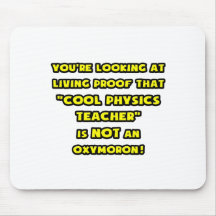 Cool Physics Teacher Is NOT an Oxymoron Mousepad