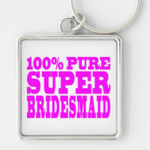 Cool Pink Gifts 4 Bridesmaids : Super Bridesmaid Key Chains