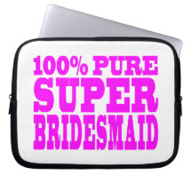 Cool Pink Gifts 4 Bridesmaids : Super Bridesmaid Laptop Sleeve
