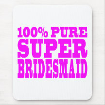 Cool Pink Gifts 4 Bridesmaids : Super Bridesmaid Mouse Pads