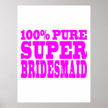 Cool Pink Gifts 4 Bridesmaids : Super Bridesmaid Poster