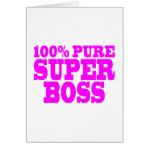 Cool Pink Gifts for Bosses : 100% Pure Super Boss Greeting Card