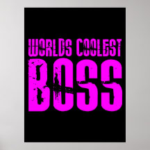 Cool Pink Gifts for Bosses : Worlds Coolest Boss Posters