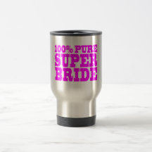 Cool Pink Gifts for Brides : 100% Pure Super Bride Coffee Mug