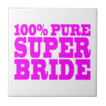 Cool Pink Gifts for Brides : 100% Pure Super Bride Ceramic Tiles