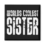 Cool Sisters : Worlds Coolest Sister