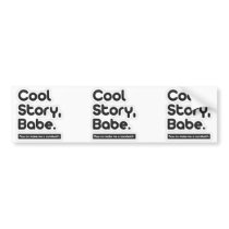 Cool Story Babe, Now Go Make Me a Sandwich Bumper Sticker