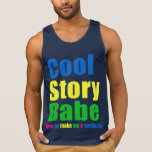 Cool Story Babe. Now go make me a sandwich Shirts