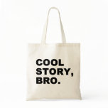 Cool Story Bro bags