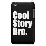 Cool Story Bro. Barely There iPod Case