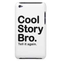 Cool Story Bro. Barely There iPod Touch Case