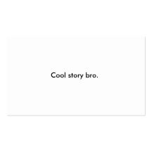 Cool Story Bro Business Card (+ tell it again)