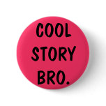 cool story bro