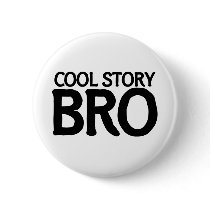 Cool story bro pins
