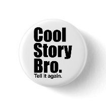 Cool Story Bro. Button