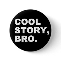 Cool Story Bro