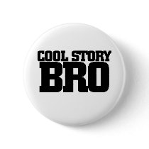 Cool Story Bro Pin