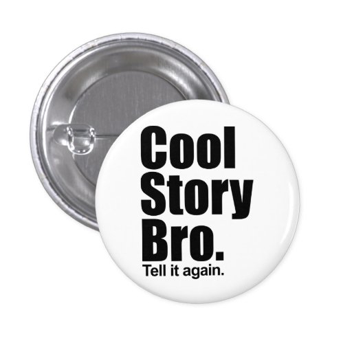 Cool Story Bro. Button