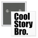 Cool Story Bro. Button