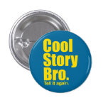 Cool Story Bro. Button
