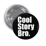 Cool Story Bro. Button