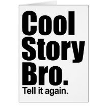 Cool Story Bro. Card